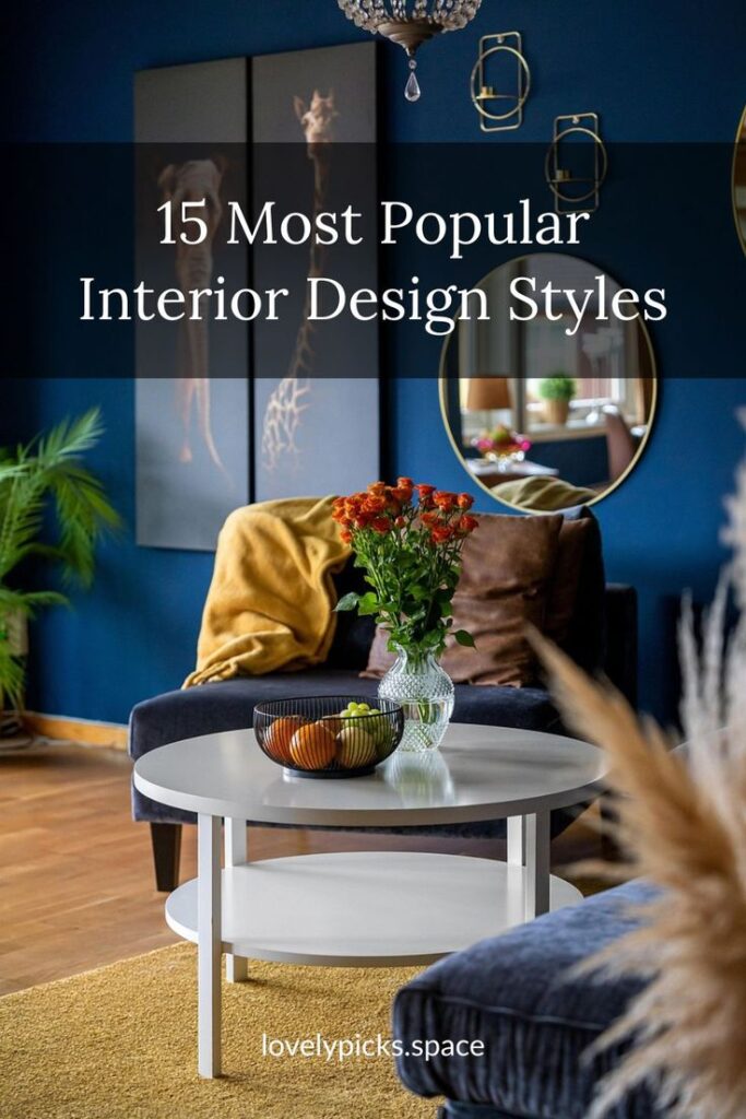 Top 15 Interior Design Styles for Homes & Apartments 87 most popular interior design styles